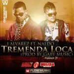 J Alvarez Ft. Naldo - Tremenda Loca MP3